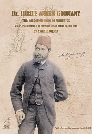 Dr Idrice Ameer Goumany, The Forgotten Hero of Mauritius