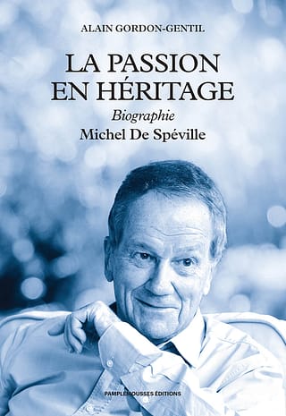 La passion en héritage - Biographie Michel De Spéville
